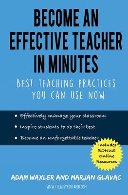 Become an Effective Teacher in Minutes: Best Teaching Practices You Can Use Now