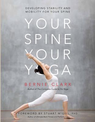 Your Spine, Your Yoga: Developing Stability and Mobility for Your Spine