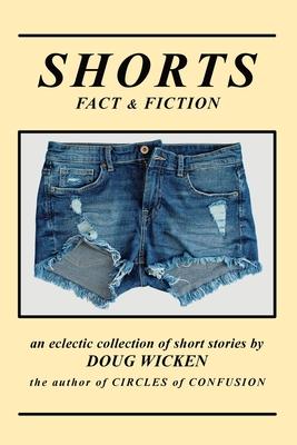 SHORTS (Fact & Fiction)