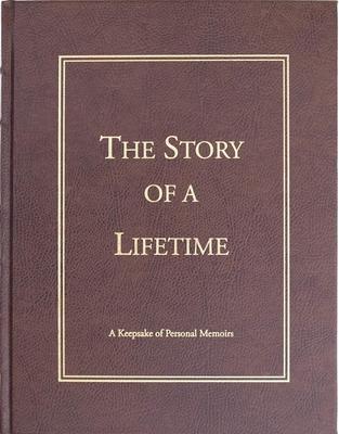 The Story of a Lifetime: A Keepsake of Personal Memoirs