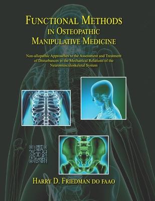 Functional Methods in Osteopathic Manipulative Medicine: Non-allopathic Approaches to the Assessment and Treatment of Disturbances in the Mechanical R