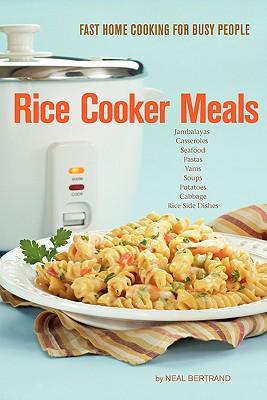 Rice Cooker Meals: Fast Home Cooking for Busy People