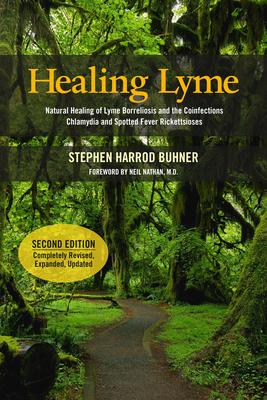 Healing Lyme: Natural Healing of Lyme Borreliosis and the Coinfections Chlamydia and Spotted Fever Rickettsiosis Subscription