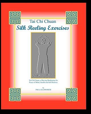 Tai Chi Chuan Silk Reeling Exercises