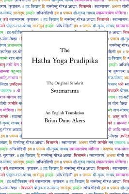 The Hatha Yoga Pradipika: The Original Sanskrit and An English Translation