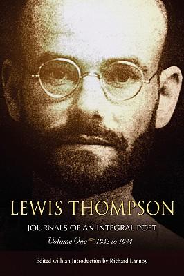 Lewis Thompson, Journals of an Integral Poet, Volume One 1932-1944