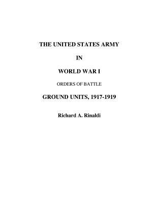 The US Army in World War I - Orders of Battle