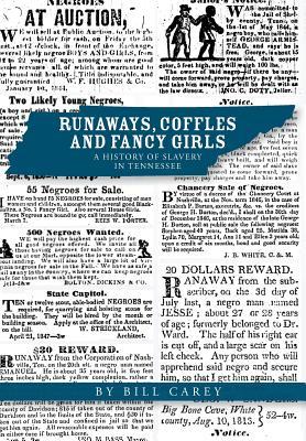 Runaways, Coffles and Fancy Girls: A History of Slavery in Tennessee