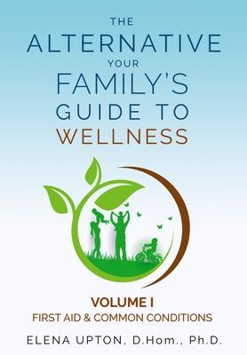 The Alternative: Your Family's Guide to Wellness