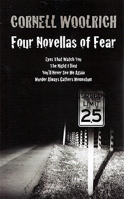 Four Novellas of Fear: Eyes That Watch You, The Night I Died, You'll Never See Me Again, Murder Always Gathers Momentum