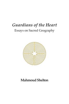 Guardians of the Heart: Essays on Sacred Geography