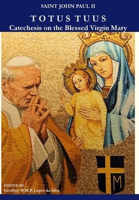 Totus Tuus: Catechesis on the Blessed Virgin Mary