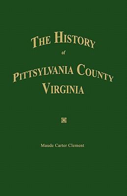 The History of Pittsylvania County, Virginia.