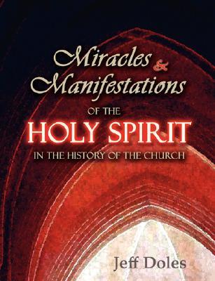 Miracles And Manifestations Of The Holy Spirit In The History Of The Church