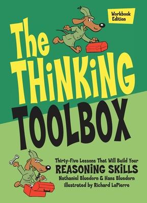 The Thinking Toolbox: Thirty-Five Lessons That Will Build Your Reasoning Skills