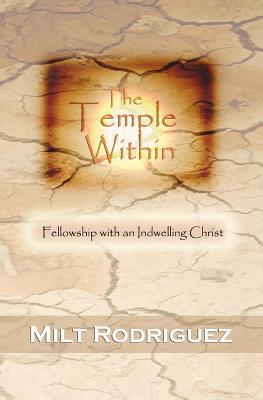 The Temple Within: Fellowship with an Indwelling Christ