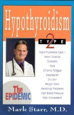 Hypothyroidism Type 2: The Epidemic - Revised 2013 Edition