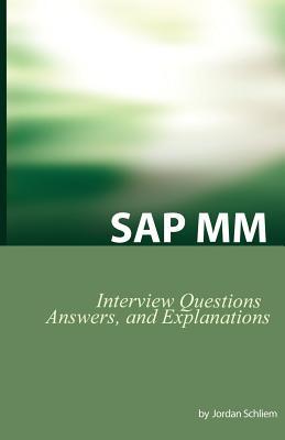 SAP MM Certification and Interview Questions: SAP MM Interview Questions, Answers, and Explanations