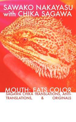 Mouth: Eats Color -- Sagawa Chika Translations, Anti-Translations, & Originals