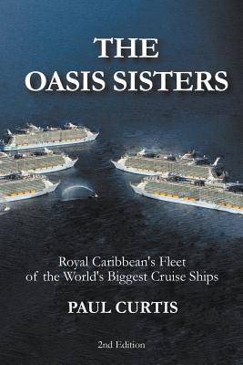 The Oasis Sisters: Royal Caribbean's Fleet of the World's Biggest Cruise Ships