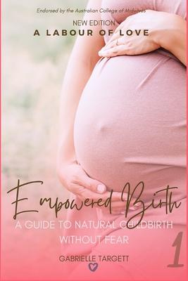 Empowered Birth: A guide to natural childbirth without fear