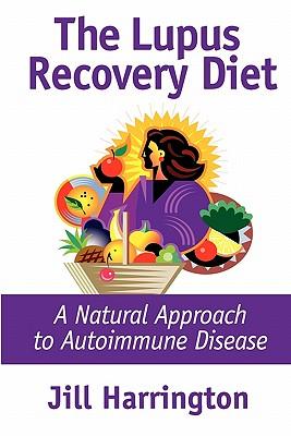 The Lupus Recovery Diet: A Natural Approach to Autoimmune Disease