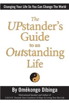 The UPstander's Guide to an Outstanding Life