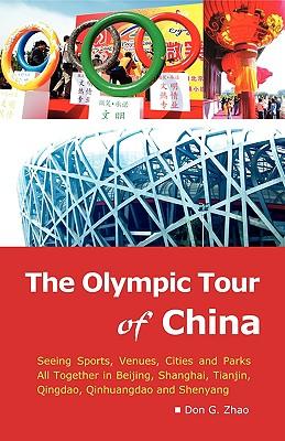 The Olympic Tour of China: Seeing Sports, Venues, Cities and Parks All Together Subscription
