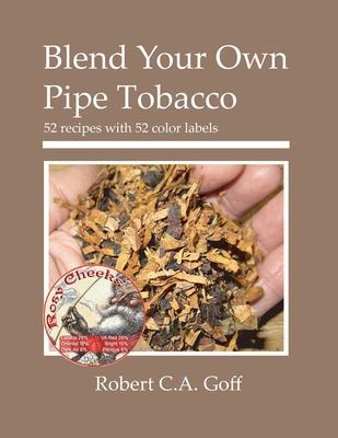 Blend Your Own Pipe Tobacco: 52 recipes with 52 color labels Subscription