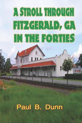 A Stroll Through Fitzgerald, GA, In The Forties