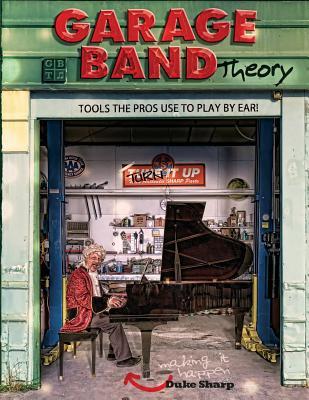 Garage Band Theory: music theory-learn to read & play by ear, tab & notation for guitar, mandolin, banjo, ukulele, piano, beginner & advan