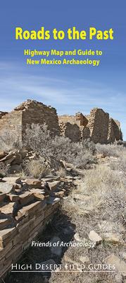 Roads to the Past: Highway Map and Guide to New Mexico Archaeology