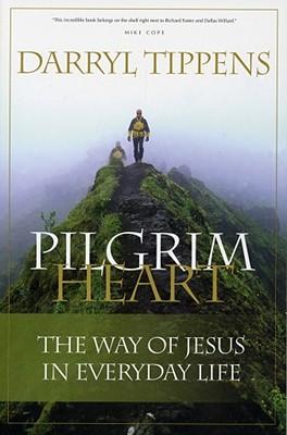 Pilgrim Heart: The Way of Jesus in Everyday Life