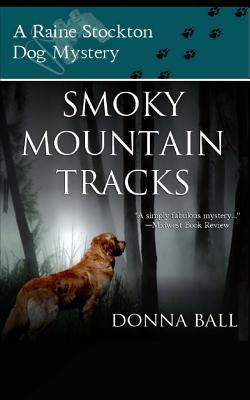 Smoky Mountain Tracks: A Raine Stockton Dog Mystery