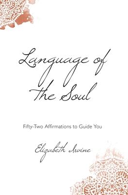 Language of the Soul: Fifty-Two Affirmations to Guide You Subscription