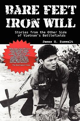 Bare Feet, Iron Will: Stories from the Other Side of Vietnam's Battlefields