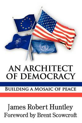 An Architect of Democracy: Building a Mosaic of Peace