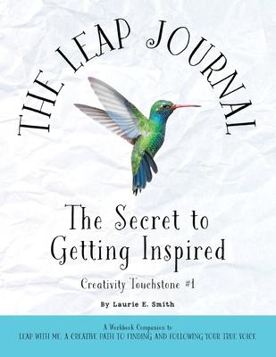 The Leap Journal: The Secret to Getting Inspired