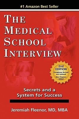 The Medical School Interview: Secrets and a System for Success