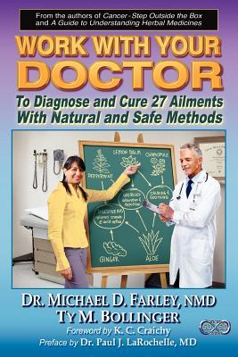 Work With Your Doctor To Diagnose and Cure 27 Ailments With Natural and Safe Methods