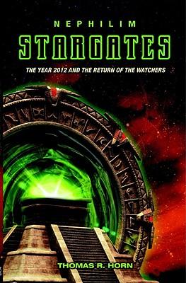 Nephilim Stargates: The Year 2012 and the Return of the Watchers