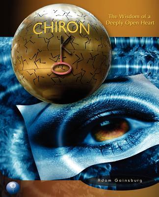 Chiron: The Wisdom of a Deeply Open Heart