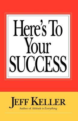 Here's To Your SUCCESS