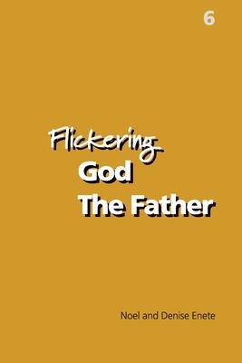 Flickering God The Father