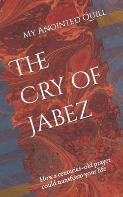 The Cry of Jabez: How a centuries-old prayer could transform your life