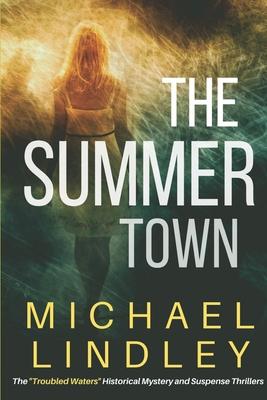 The Summer Town: The sequel to The Seasons of the EmmaLee, a classic family saga of suspense and enduring love, bridging time and a vas