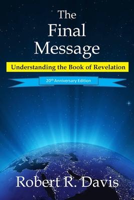 The Final Message: Understanding the Book of Revelation