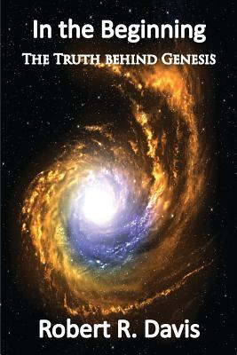 In the Beginning: The Truth Behind Genesis