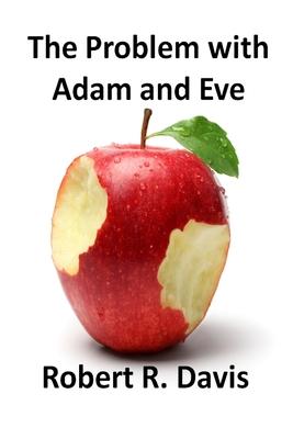 The Problem with Adam and Eve