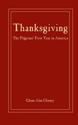 Thanksgiving: The Pilgrims' First Year in America